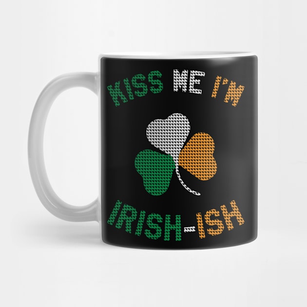 St Patrick's Day - Kiss Me I'm Irish-ish Funny St Paddy's Day by ahmed4411